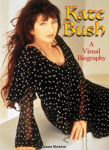 Паперова книга «Kate Bush: A Visual Biography», автор Лора Шентон - фото №1