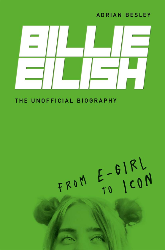 Бумажная книга «Billie Eilish. The Unofficial Biography», автор Эдриан Бесли - фото №1