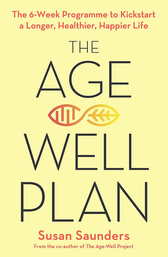 Паперова книга «The Age-Well Plan. The 6-Week Programme to Kickstart a Longer, Healthier, Happier Life», автор Сьюзан Сондерс - фото №1