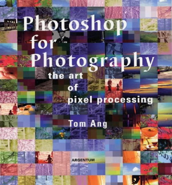 Бумажная книга «Photoshop For Photography. The Art Of Picture Processing», автор Том Анг - фото №1