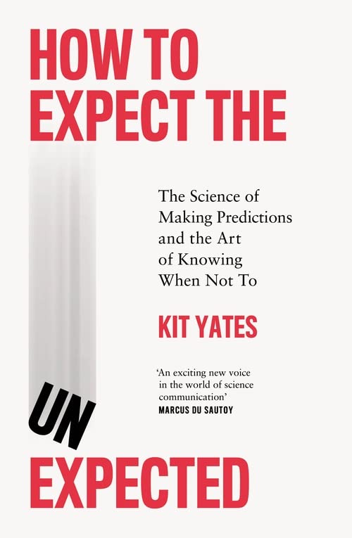 Бумажная книга «How to Expect the Unexpected: The Science of Making Predictions and the Art of Knowing When Not To», автор Кит Йейтс - фото №1
