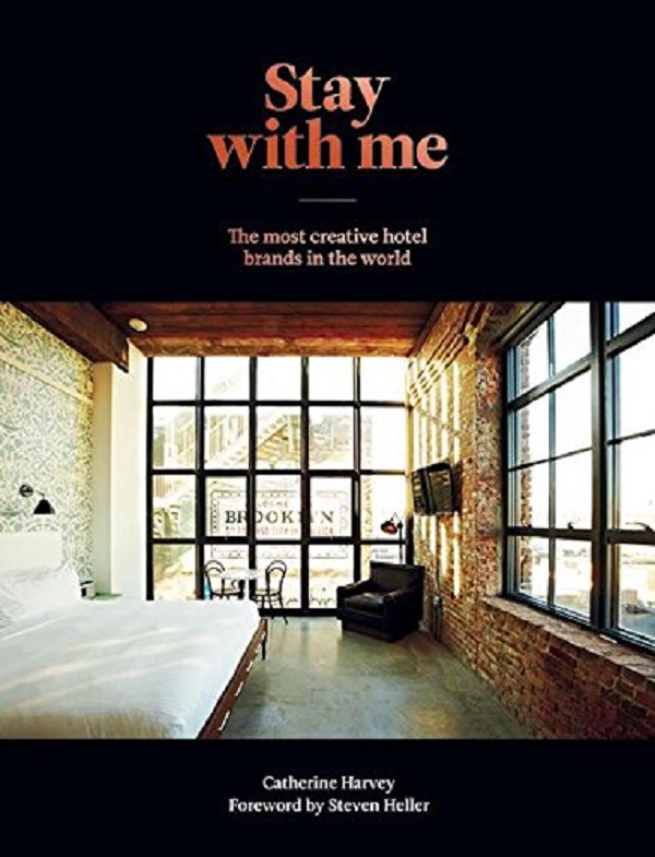 Паперова книга «Stay With Me. The Most Creative Hotel Brands in the World», автор Кетрін Харві - фото №1