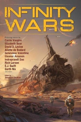 Бумажная книга «Infinity Wars», авторов Джонатан Страхан, Кэрри Вонг, Элизабет Беар, Дэвид Д. Левин, Альетт де Бодар, Женевьев Валентайн, Элеонора Арнасон, Индрапрамит Дас, Рич Ларсон - фото №1