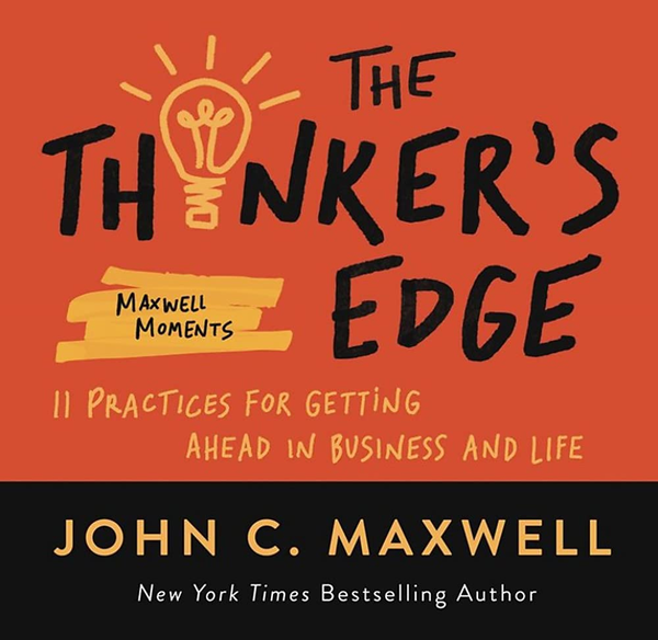 Паперова книга «The Thinker’s Edge. 11 Practices for Getting Ahead in Business and Life», автор Джон Максвелл - фото №1