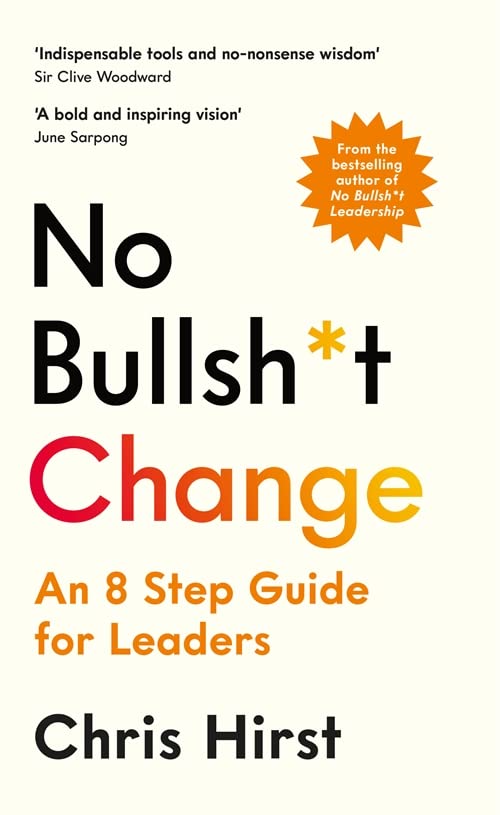 Паперова книга «No Bullsh*t Change. An 8 Step Guide for Leaders», автор Кріс Херст - фото №1