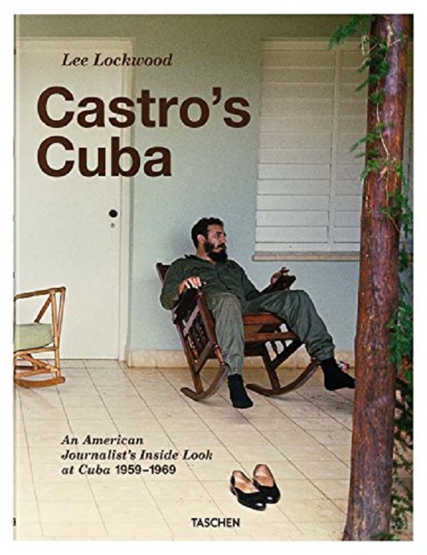 Бумажная книга «Lee Lockwood: Castro's Cuba, An American Journalist's Inside Look at Cuba, 1959-1969», автор Ли Локвуд - фото №1