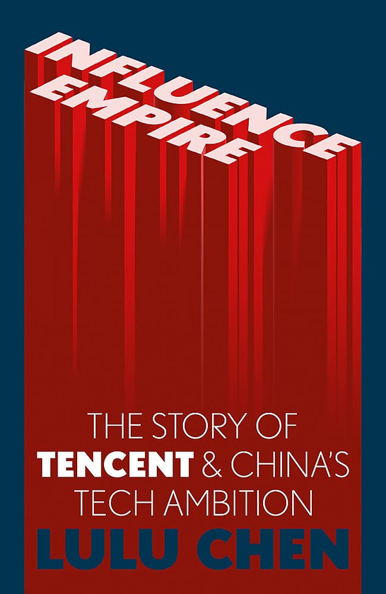 Бумажная книга «Influence Empire. The Story of Tencent and China's Tech Ambition», автор Лулу Чен - фото №1