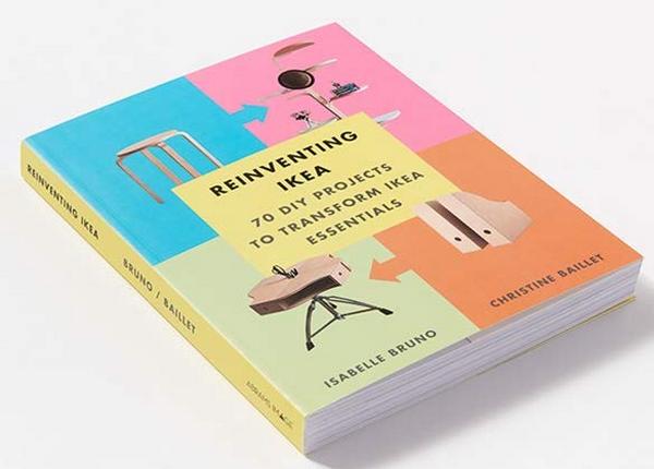 Паперова книга «Reinventing Ikea: 70 DIY Projects to Transform Ikea Essentials», авторів Кристин Байле, Ізабель Бруно - фото №1