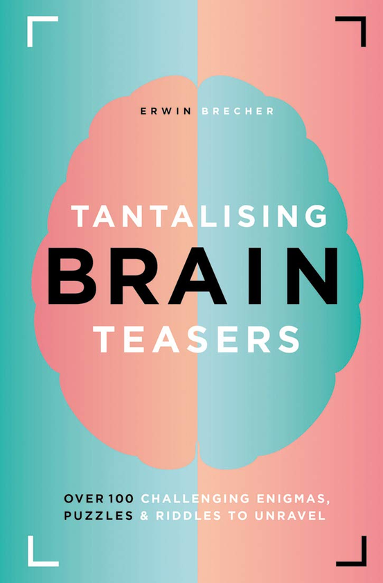 Паперова книга «Tantalising Brain Teasers : Over 100 challenging enigmas, puzzles and riddles to unravel», автор Ервін Брехер - фото №1