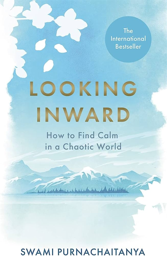 Бумажная книга «Looking Inward: How to Find Calm in a Chaotic World», автор Свами Пурначайтайна - фото №1