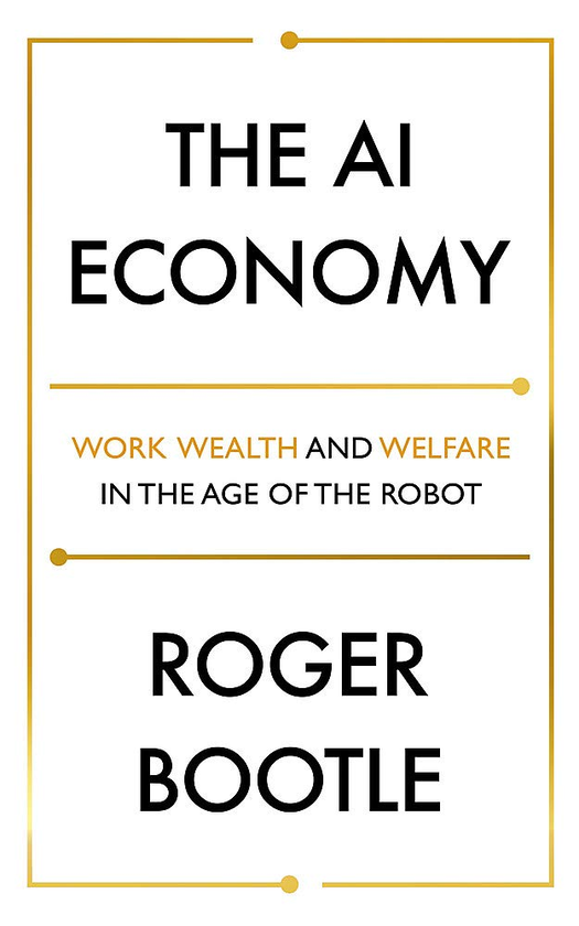 Бумажная книга «The AI Economy. Work, Wealth and Welfare in the Robot Age», автор Роджер Бутл - фото №1