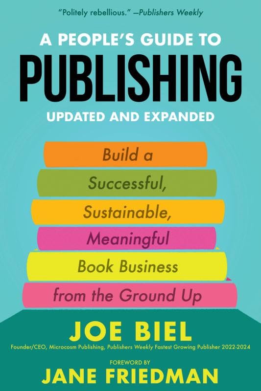 Паперова книга «A People's Guide to Publishing: Building a Successful, Sustainable, Meaningful Book Business From the Ground Up», автор Джо Біл - фото №1