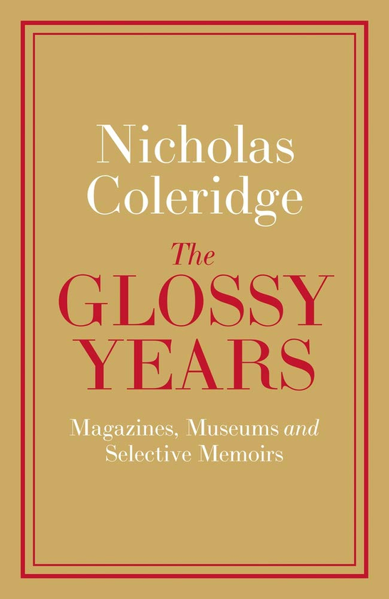 Паперова книга «The Glossy Years. Magazines, Museums and Selective», автор Ніколас Колрідж - фото №1