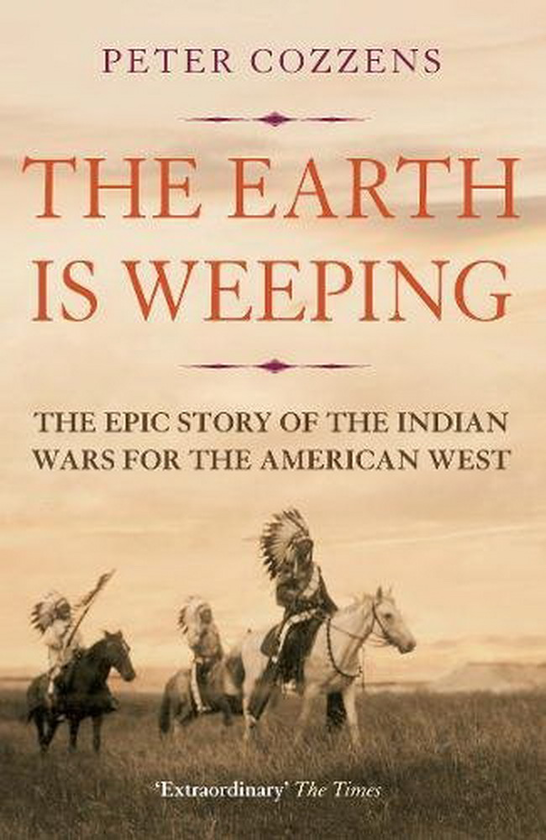 Бумажная книга «The Earth is Weeping. The Epic Story of the Indian Wars for the American West», автор Питер Коззенс - фото №1