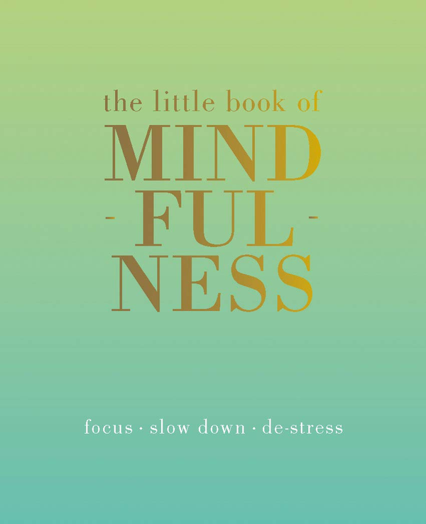 Бумажная книга «The Little Book of Mindfulness: Focus, Slow Down, De-Stress», автор Тидди Роуэн - фото №1
