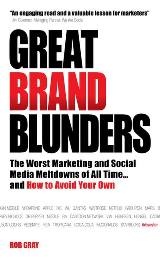 Бумажная книга «Great Brand Blunders. The Worst Marketing and Social Media Meltdowns of All Time...and How to Avoid Your Own», автор Роб Грей - фото №1