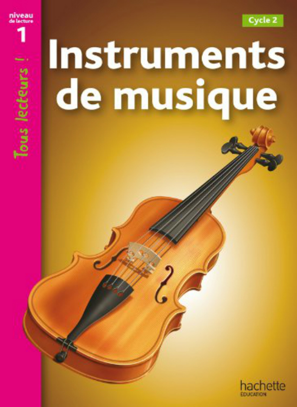 Бумажная книга «Tous Lecteurs!: Niveau 1: Instruments de musique», авторов Lucile Galliot, Denise Ryan - фото №1