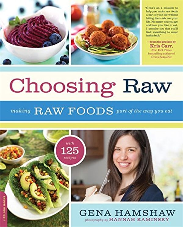 Паперова книга «Choosing Raw : Making Raw Foods Part of the Way You Eat», автор Гена Хемшоу - фото №1