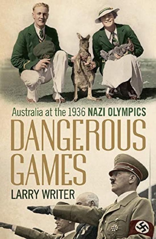 Бумажная книга «Dangerous Games. Australia at the 1936 Nazi Olympics», автор Ларри Райтер - фото №1