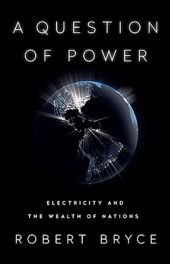 Паперова книга «A Question of Power. Electricity and the Wealth of Nations», автор Роберт Брайс - фото №1