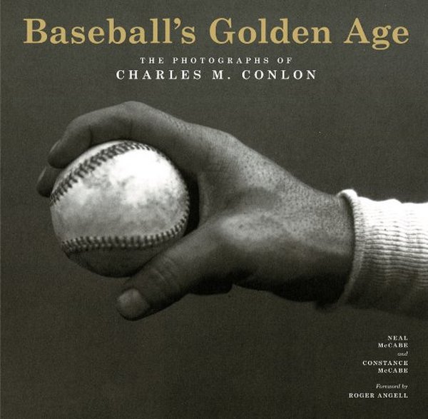 Бумажная книга «Baseball's Golden Age. The Photographs of Charles M. Conlon», авторов Нил Маккейб, Констанс Маккейб - фото №1