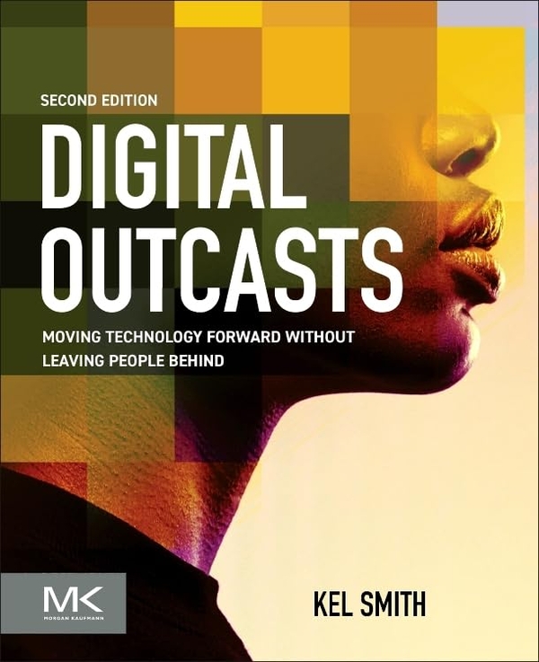 Паперова книга «Digital Outcasts: Moving Technology Forward without Leaving People Behind», автор Кел Сміт - фото №1