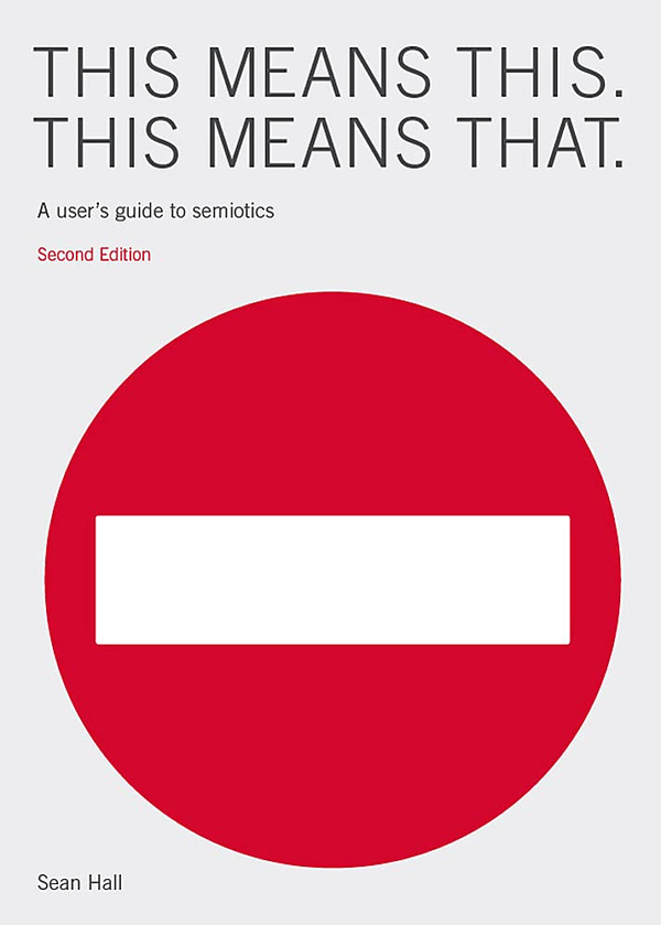 Бумажная книга «This Means This, This Means That. A User's Guide to Semiotics», автор Шон Холл - фото №1