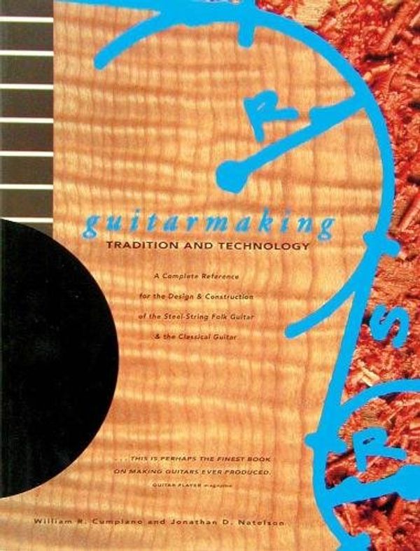 [object Object] «Guitar Making: Tradition and Technology. A Complete Reference for the Design and Construction of the Steel-string Folk Guitar and the Classical Guitar» - фото №1