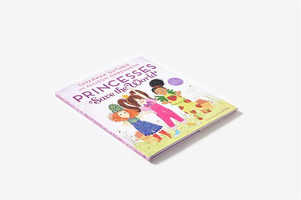 Бумажная книга «Princesses Save The World», авторов Эллисон Оппенгейм, Саванна Гатри - фото №1