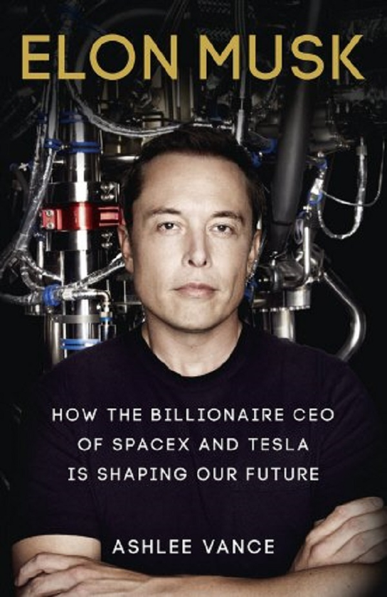 Паперова книга «Elon Musk: How the Billionaire CEO of SpaceX and Tesla is shaping our Future», автор Ешлі Венс - фото №1