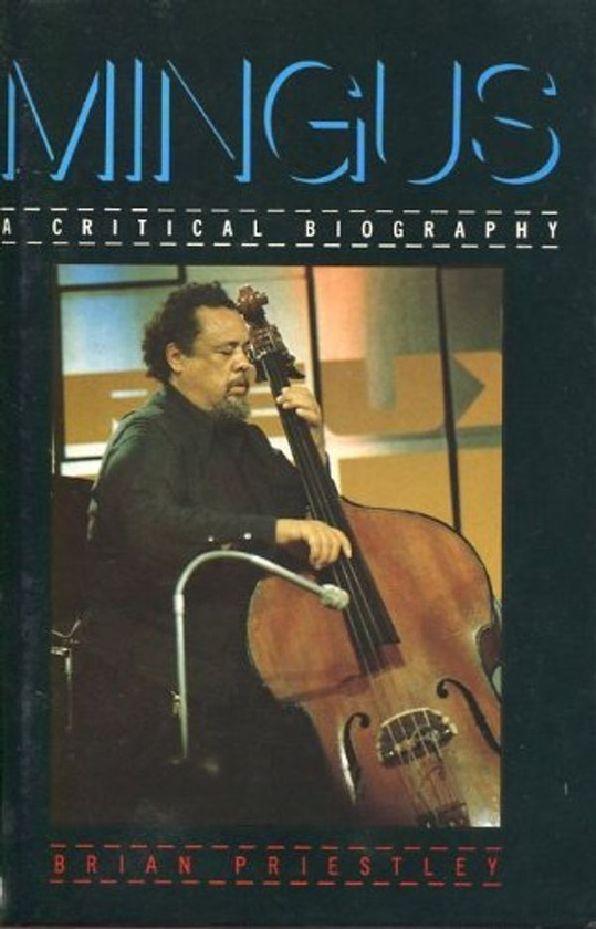 Бумажная книга «Mingus : A Critical Biography», автор Брайан Пристли - фото №1