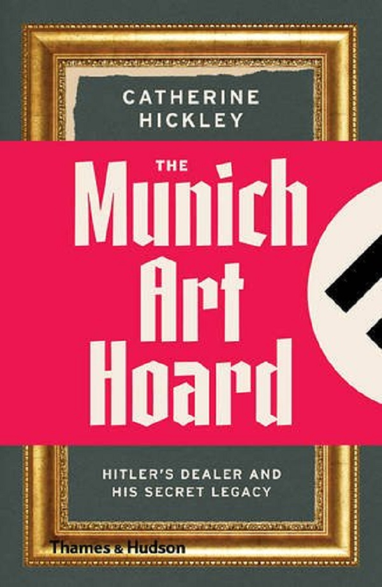 Паперова книга «The Munich Art Hoard. Hitler's Dealer and His Secret Legacy», автор Кетрін Хіклі - фото №1