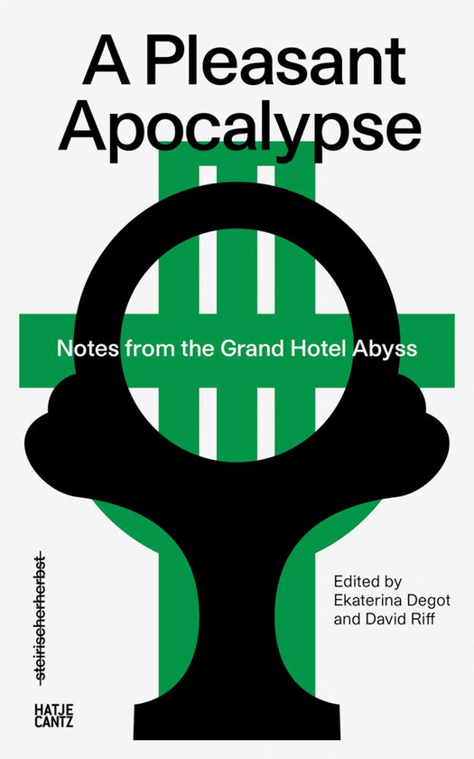 Бумажная книга «A Pleasant Apocalypse. Notes from the Grand Hotel Abyss. Steirischer Herbst ’19», авторов Дэвид Рифф, Екатерина Деготь, Ариэль Эфраим Эшбель - фото №1