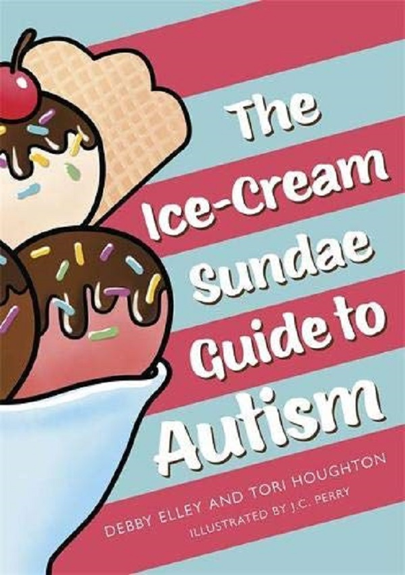 Бумажная книга «The Ice-Cream Sundae Guide to Autism. An Interactive Kids' Book for Understanding Autism», авторов Дебби Эллей, Тори Хоутон - фото №1