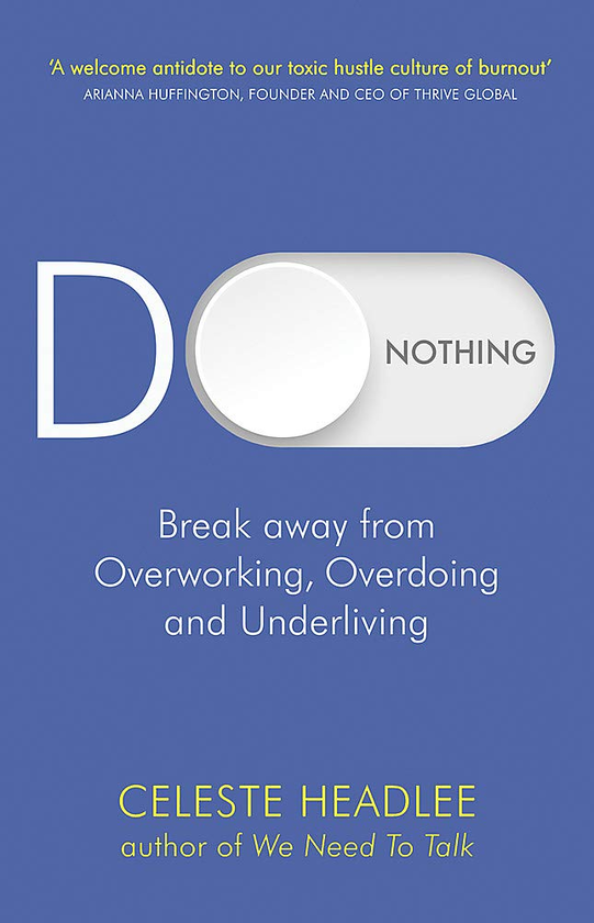 Паперова книга «Do Nothing. Break Away from Overworking, Overdoing and Underliving», автор Селеста Хедлі - фото №1