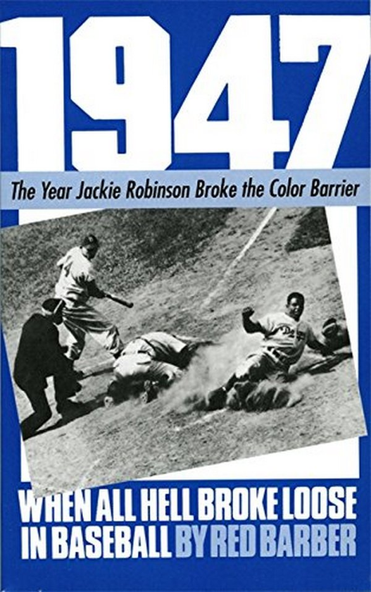 Бумажная книга «1947. When All Hell Broke Loose In Baseball», автор Ред Барбер - фото №1
