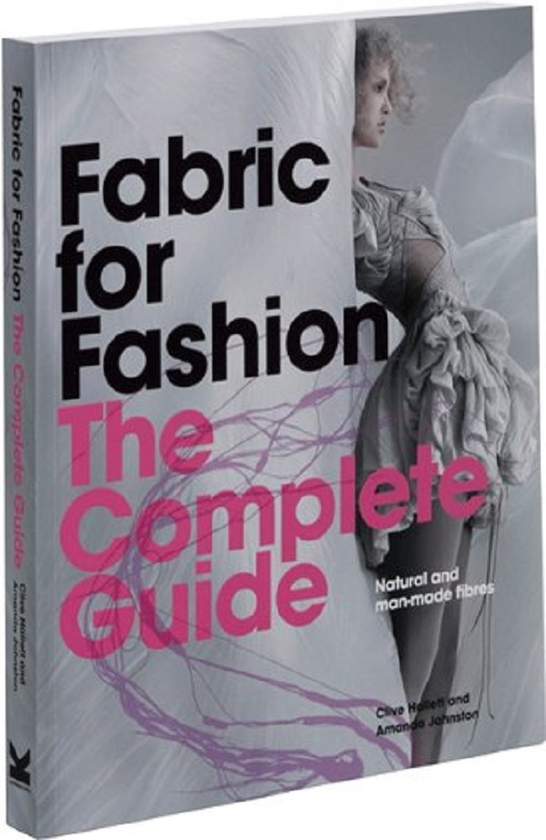 Бумажная книга «Fabric for Fashion. The Complete Guide. Natural and Man-made Fibres», авторов Клайв Халлетт, Аманда Джонстон - фото №1