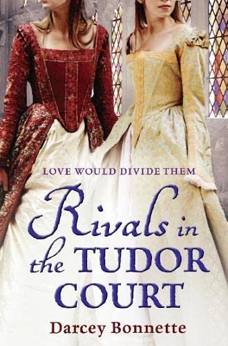 Паперова книга «Rivals in the Tudor Court», автор Дарсі Бонетт - фото №1