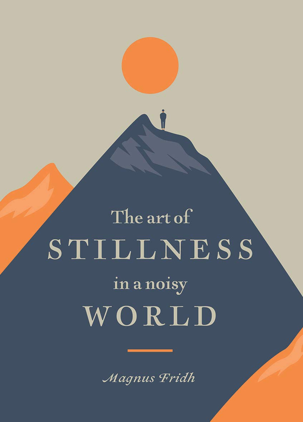 Паперова книга «The Art of Stillness in a Noisy World», автор Магнус Фрід - фото №1