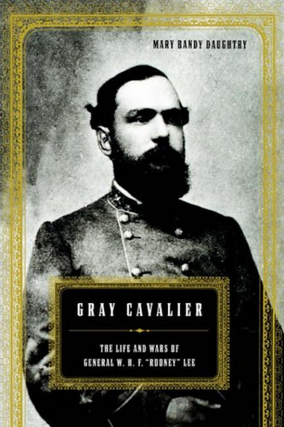 Паперова книга «Gray Cavalier. The Life And Wars Of General W.H.F. "Rooney" Lee», автор Мері Дотрі - фото №1