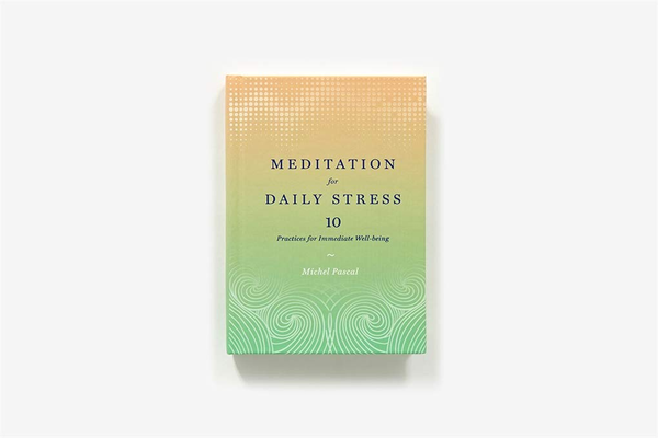 Бумажная книга «Meditation for Daily Stress: 10 Practices for Immediate Well-being», автор Мишель Паскаль - фото №1