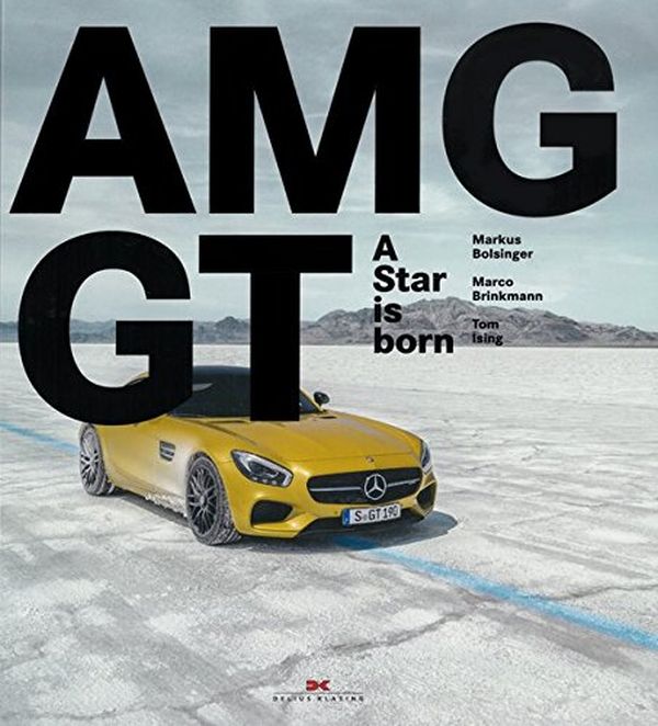 [object Object] «Mercedes-AMG GT. A Star is Born», авторів Маркус Болсінгер, Марко Брінкманн - фото №1
