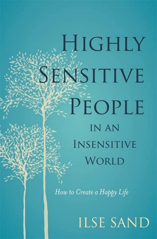Бумажная книга «Highly Sensitive People in an Insensitive World», автор Илсе Санд - фото №1