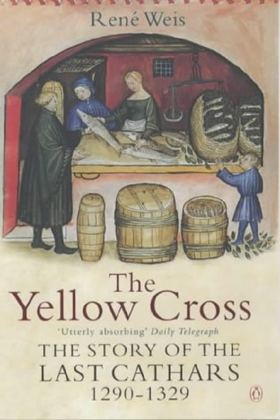 Бумажная книга «The Yellow Cross: The Story of the Last Cathars 1290-1329», автор Рене Вайс - фото №1