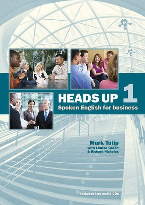 Бумажная книга «Heads Up 1 Student's Book: Spoken English for Business (+ 2 CD-ROM)», авторов Марк Тьюлип, Луиза Грин, Ричард Николас - фото №1