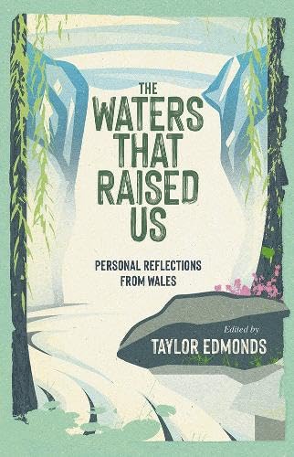 Бумажная книга «The Waters That Raised Us. Personal Reflections from Wales» - фото №1