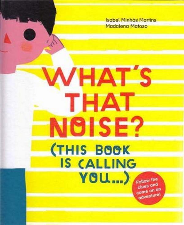Бумажная книга «What's That Noise?», автор Изабель Минхос Мартинс - фото №1