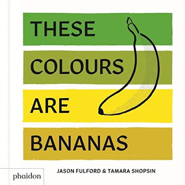 Бумажная книга «These Colours Are Bananas», автор Тамара Шопсин - фото №1