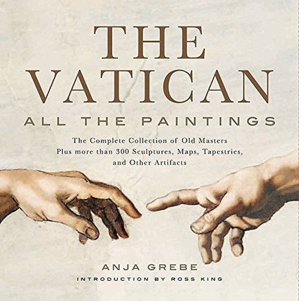 Бумажная книга «The Vatican: All The Paintings : The Complete Collection of Old Masters, Plus More than 300 Sculptures, Maps, Tapestries, and other Artifacts», автор Аня Гребе - фото №1