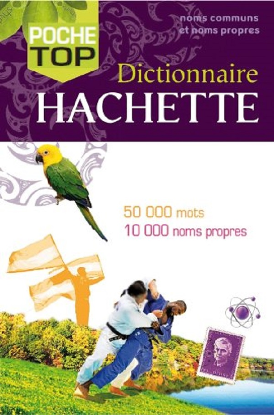 Бумажная книга «Dictionnaire Hachette Poche Top», авторов Жан-Пьер Мевель, Жан-Бенуа Ормаль-Гренон - фото №1